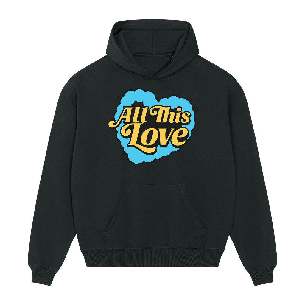 Black hoodie with 'All This Love' print across the front