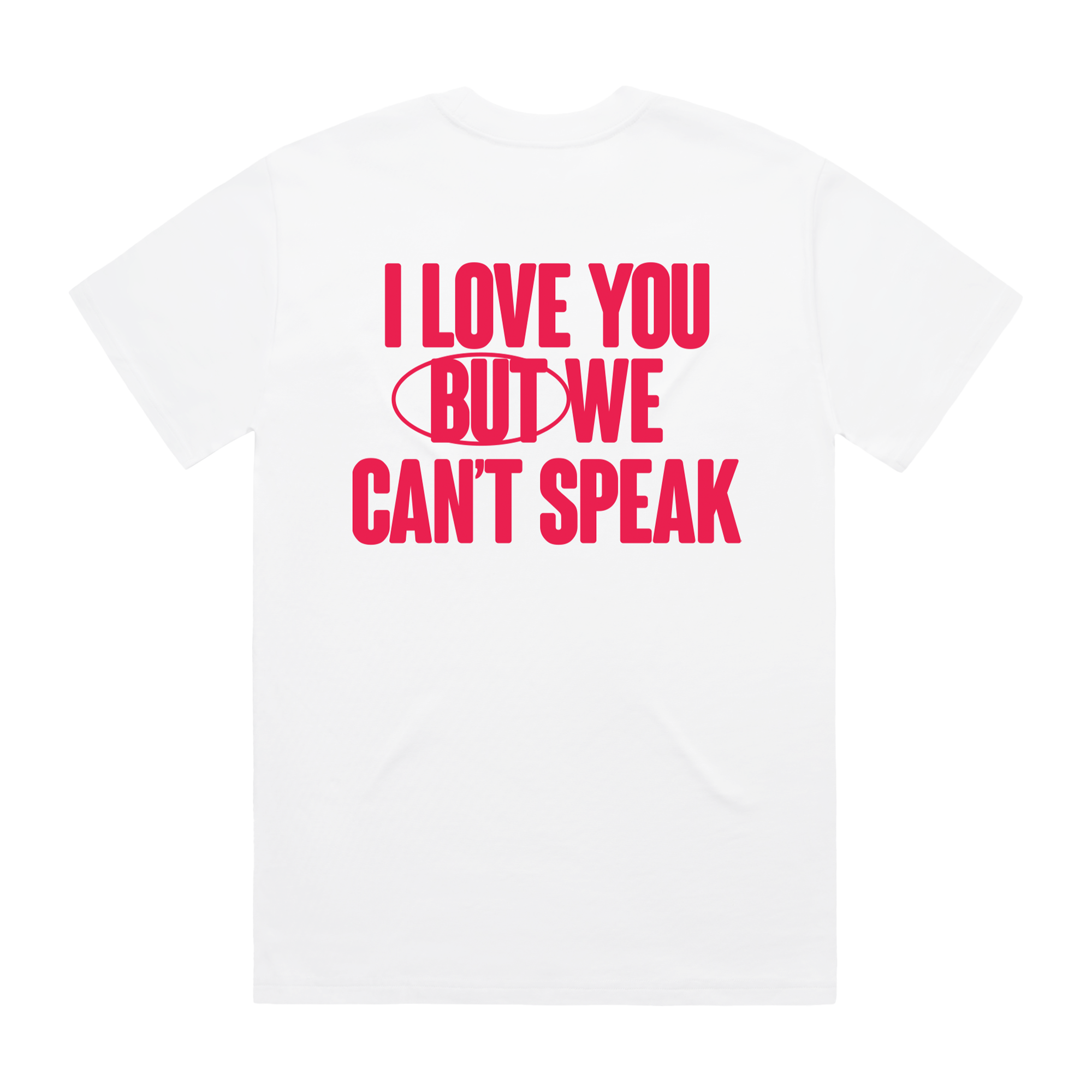White Cat Burns t-shirt with red text 'I LOVE YOU BUT WE CAN'T SPEAK'