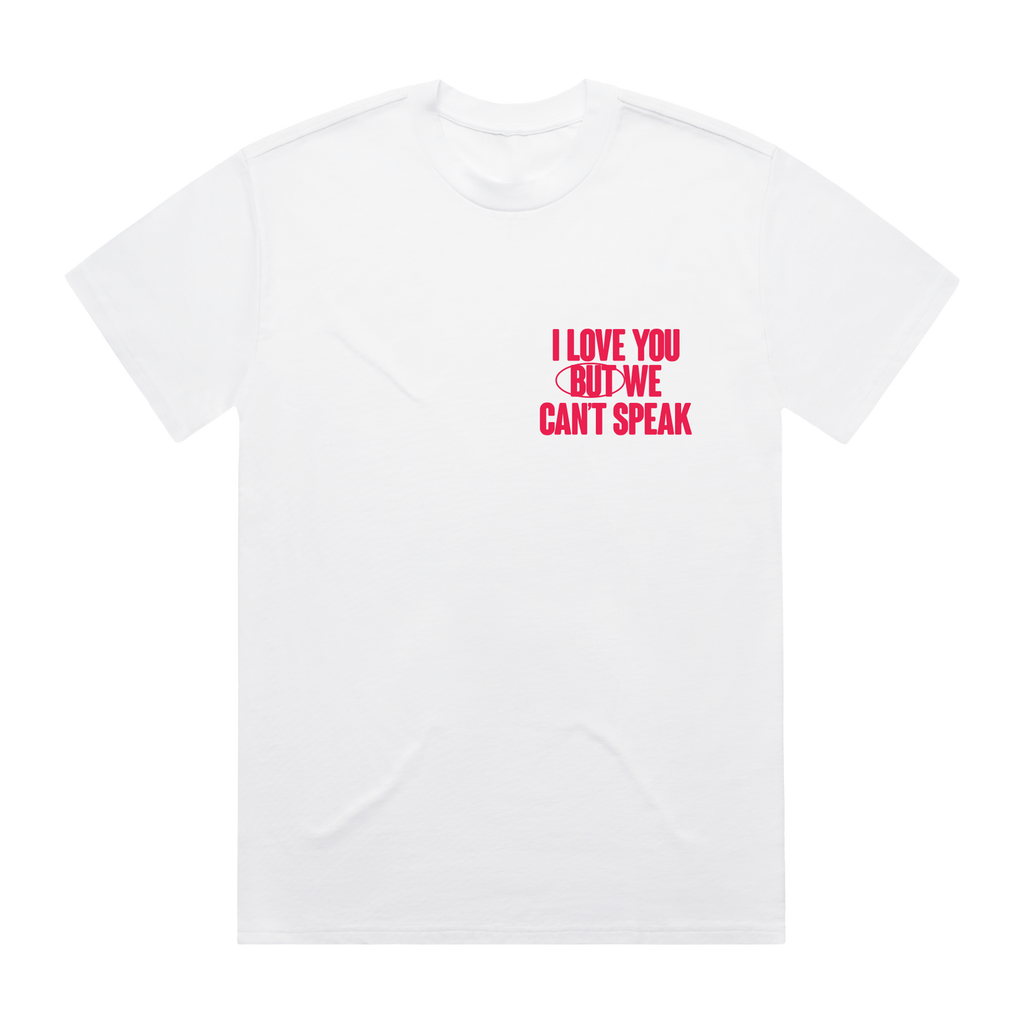 White Cat Burns  t-shirt with red text 'I LOVE YOU BUT WE CAN'T SPEAK'