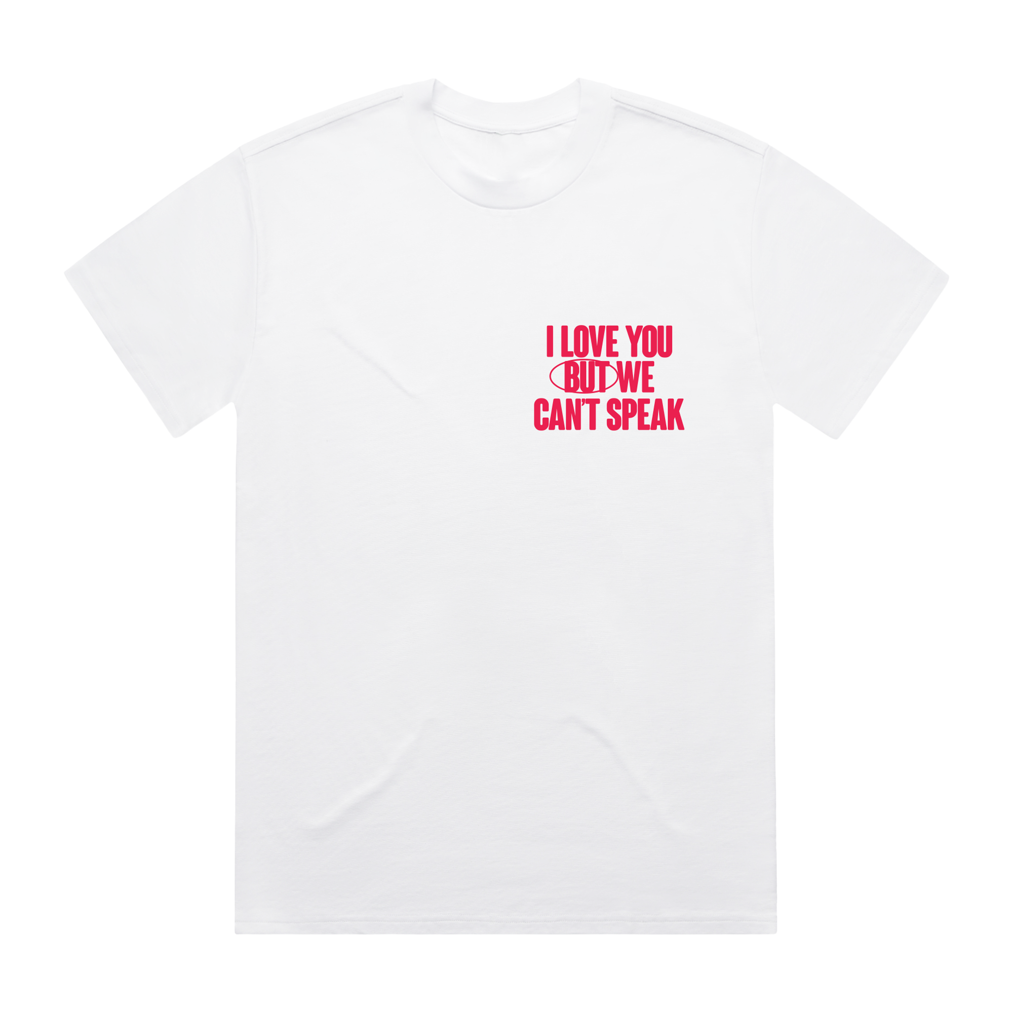 White Cat Burns  t-shirt with red text 'I LOVE YOU BUT WE CAN'T SPEAK'
